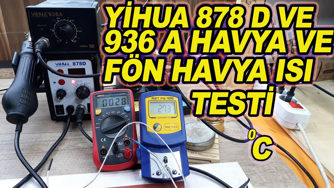 YİHUA 878 D VE 936 A HAVYA VE FÖN HAVYA ISI KALİBRASYONU TESTİ yihua 878d and 936 a heat calibration
