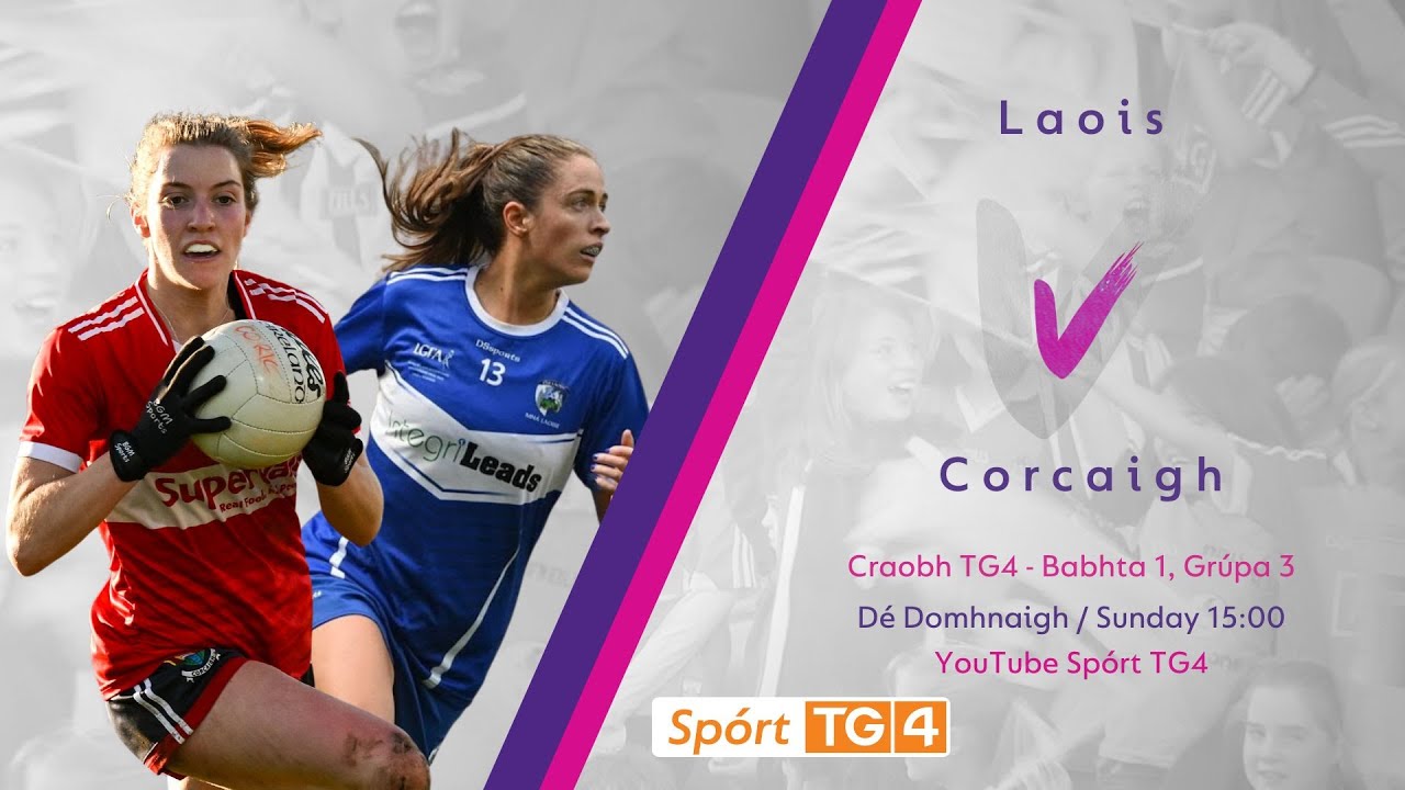 Peil na mBan Beo | Laois v Corcaigh | Craobh TG4