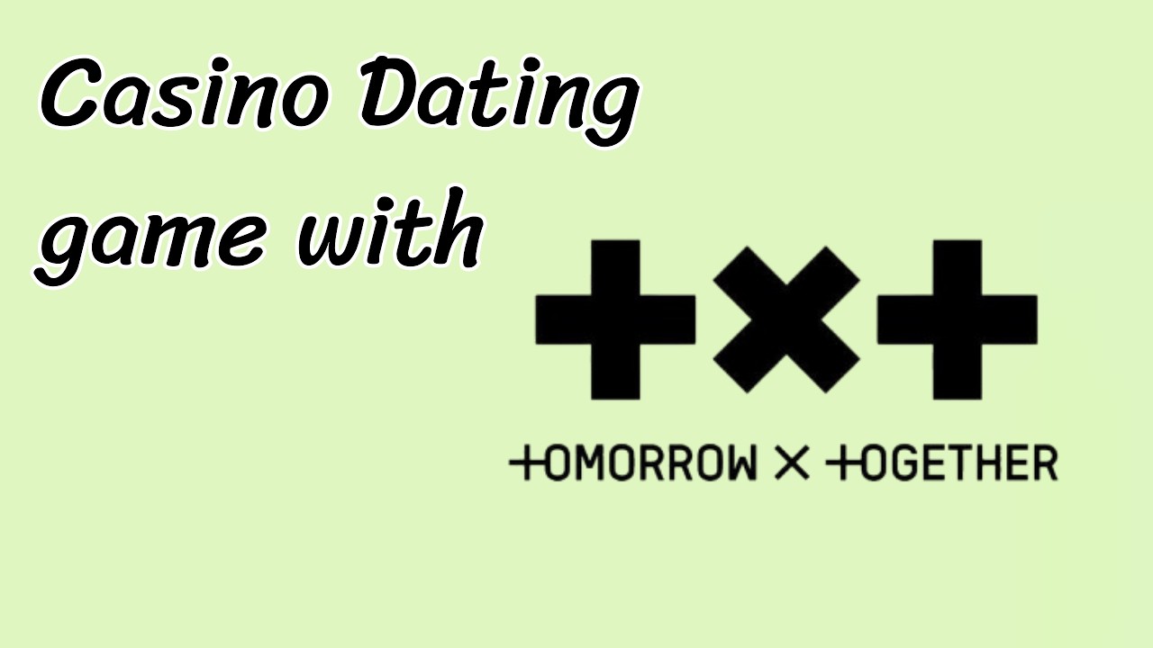 KPOP Dating Game | Casino Edition | TXT