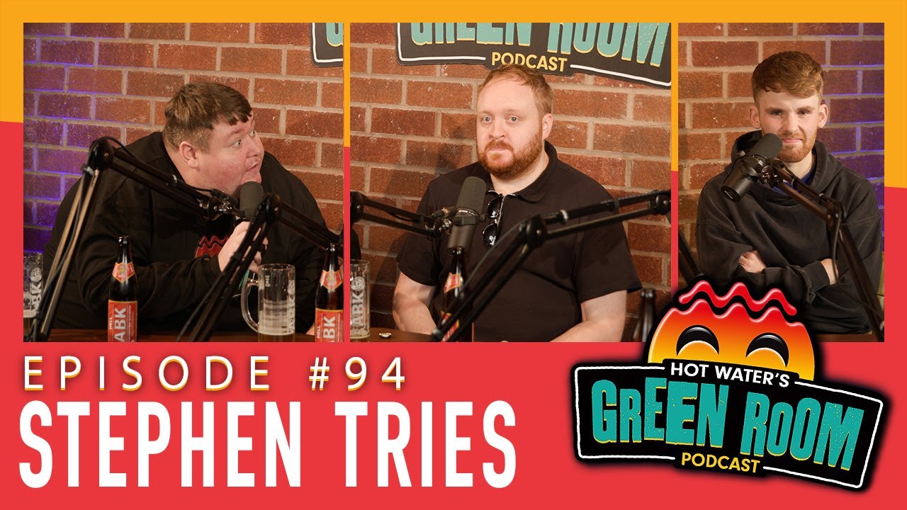 #94 With Guest Stephen Tries - Hot Water’s Green Room w/Tony & Jamie