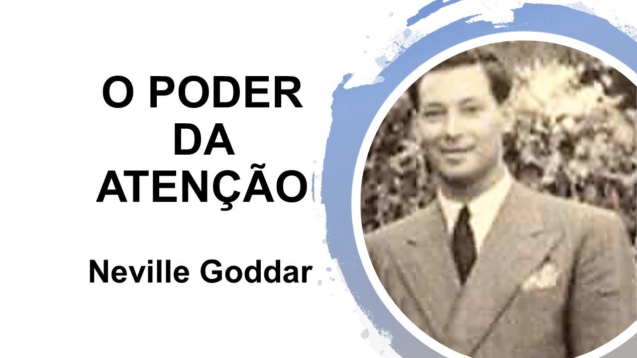 NEVELLE GODDARD | PODER DA ATEN&Ccedil;&Atilde;O