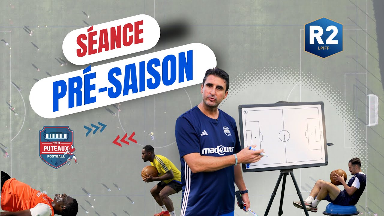 PRÉ-SAISON / SÉANCE COMPLÈTE R2 / FONCIER AVEC BALLON / RENFO