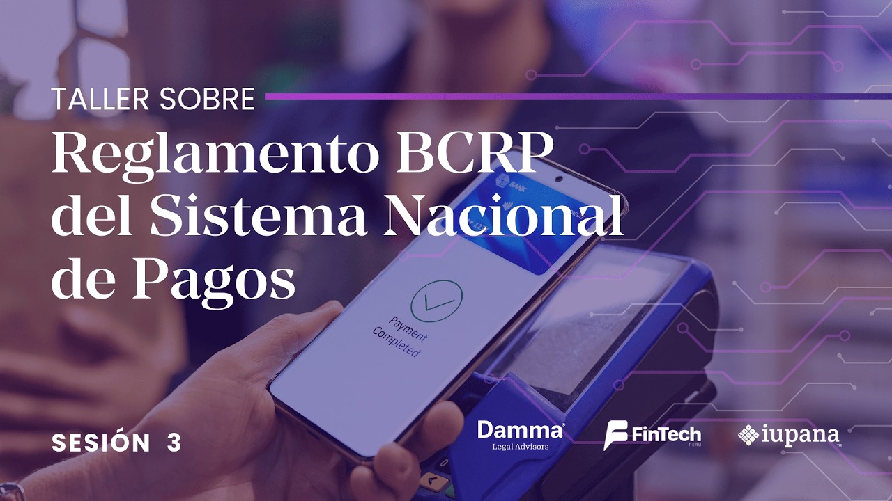 Sesión 3 | Taller sobre el nuevo Reglamento del Sistema Nacional de Pagos (BCRP)