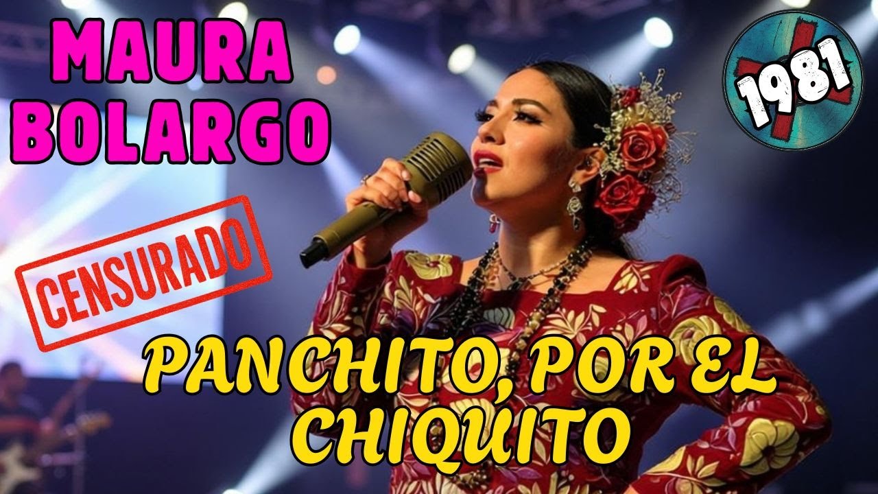 ¡Ay Panchito! POR EL CHIQUITO - Maura Bolargo (1981) | RANCHERA PROHIBIDA | Discos Censurados