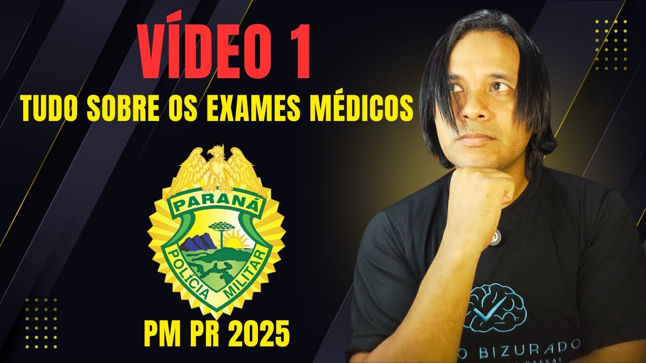 PM PARANÁ - (1º VÍDEO) TUDO SOBRE OS EXAMES MÉDICOS!!!