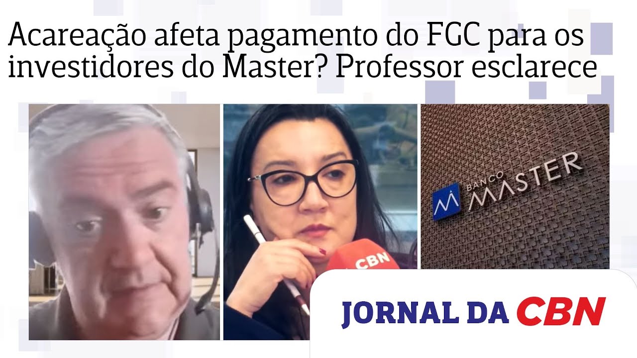 Acareação afeta investidores do Banco Master que aguardam pagamento do FGC? Professor esclarece