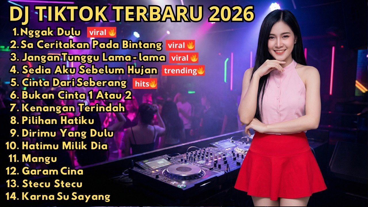 DJ REMIX TIKTOK TERBARU 2026 🎵 NGGAK DULU 🎵 JANGAN TUNGGU LAMA 🎵 CINTA DARI SEBERANG  🎵 GARAM CINA