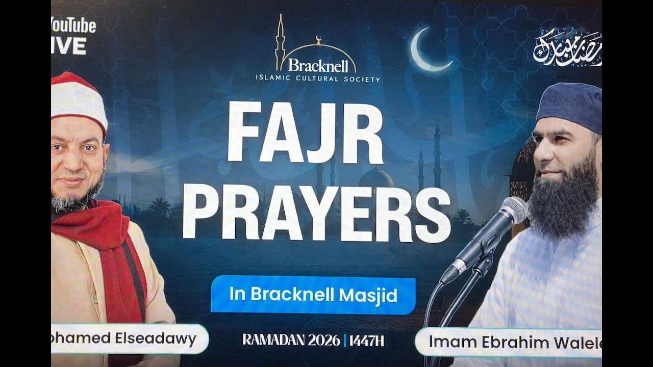 Fajr by Sheikh Mohamed Elseadawy/Ebrahim Walelee and Ramadan reflections by Sheikh Farid Haibatan