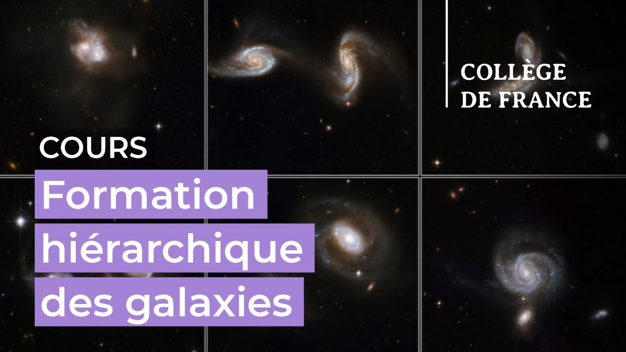 Formation hiérarchique des galaxies (1) - Françoise Combes (2022-2023)