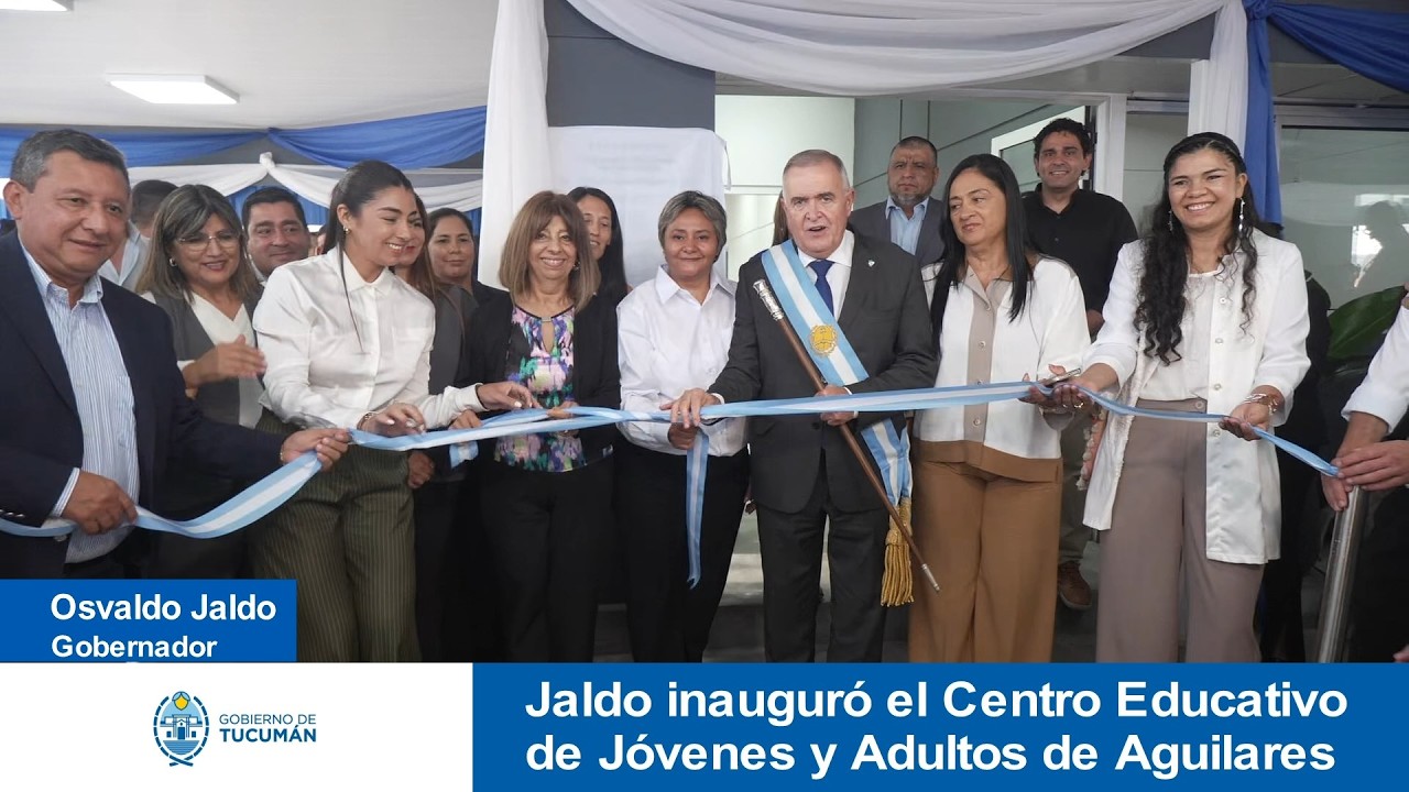 Jaldo inauguró el Centro Educativo de Jóvenes y Adultos de Aguilares