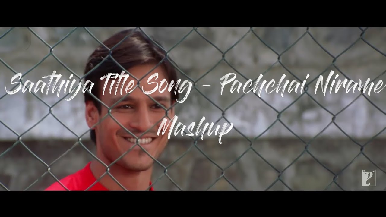 Saathiya Title Song - Pachchai Nirame Mashup (Hindi-Tamil Mashup)