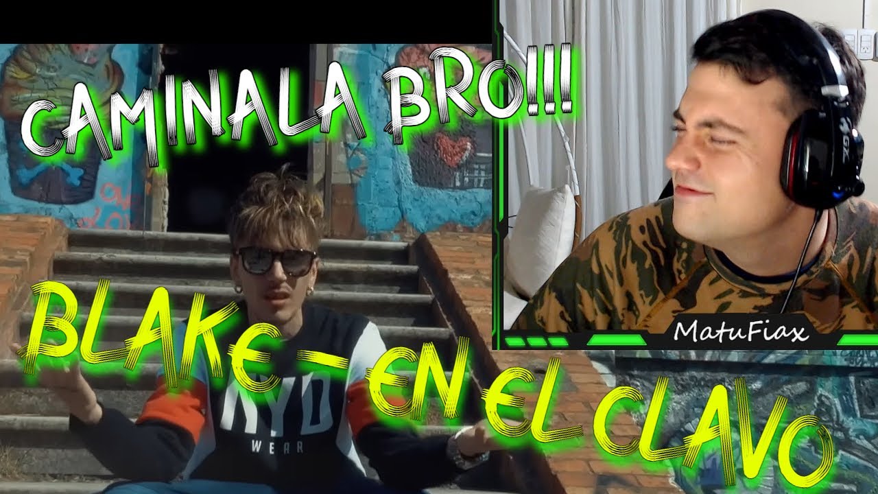 REACCIÓN A BLAKE - EN EL CLAVO