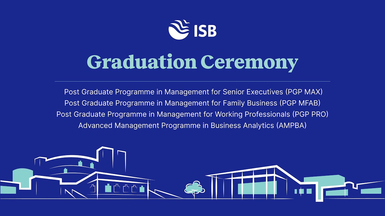 ISB Graduation of PGP MAX, PGP PRO, PGP MFAB and AMPBA | 2026