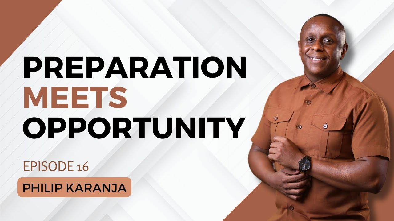1768. Preparation Meets Opportunity - Philip Karanja (@OfficialPhilKaranja) #cta101