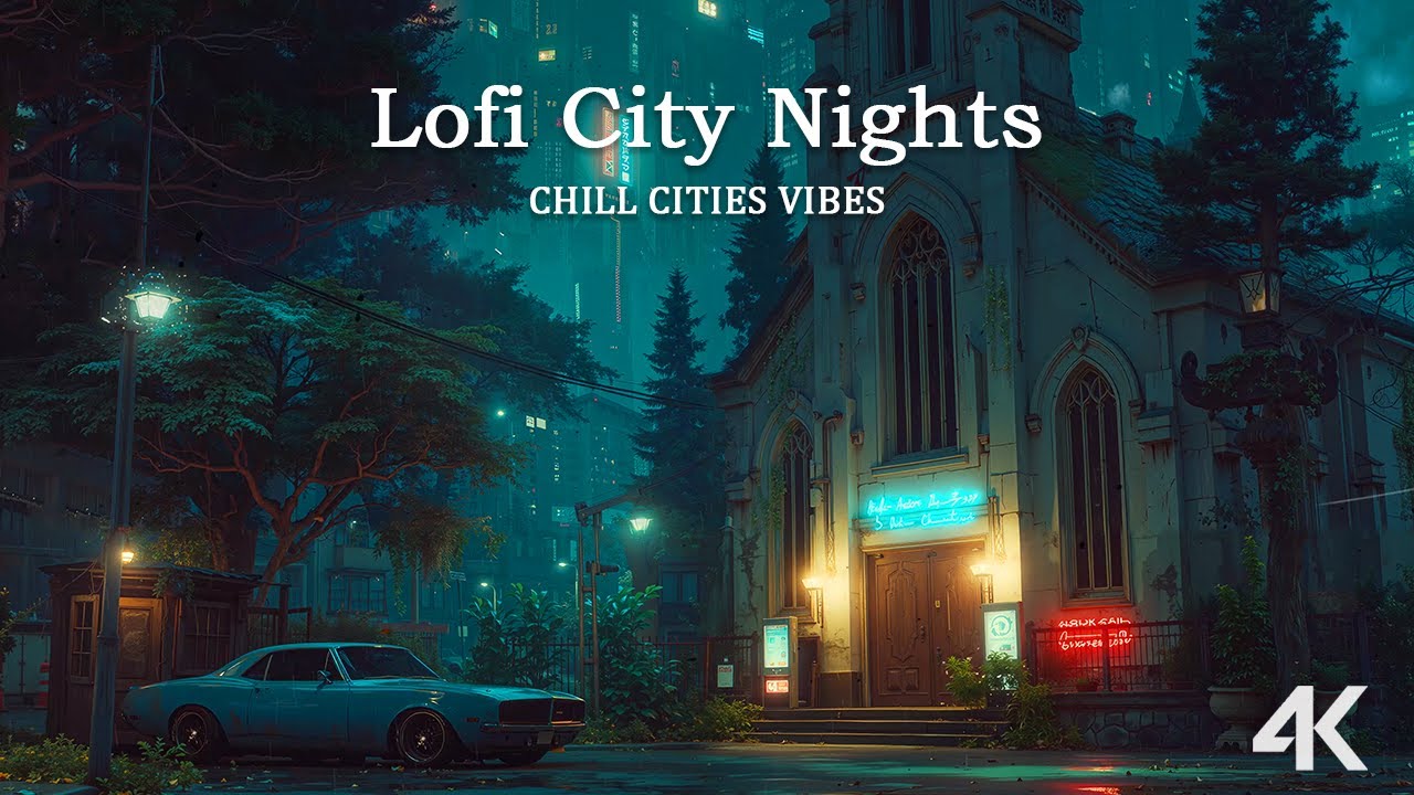 Lofi City Nights 🌌 Rainy Streets & Chill Beats for Study | Chill Cities Vibes