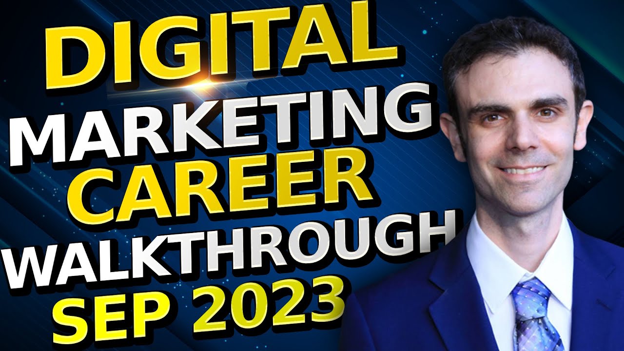 Digital Marketing Career Walkthrough September 2023