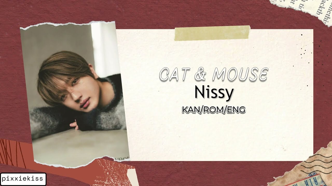Nissy - Cat & Mouse [Color Coded Lyrics Kan/Rom/Eng]