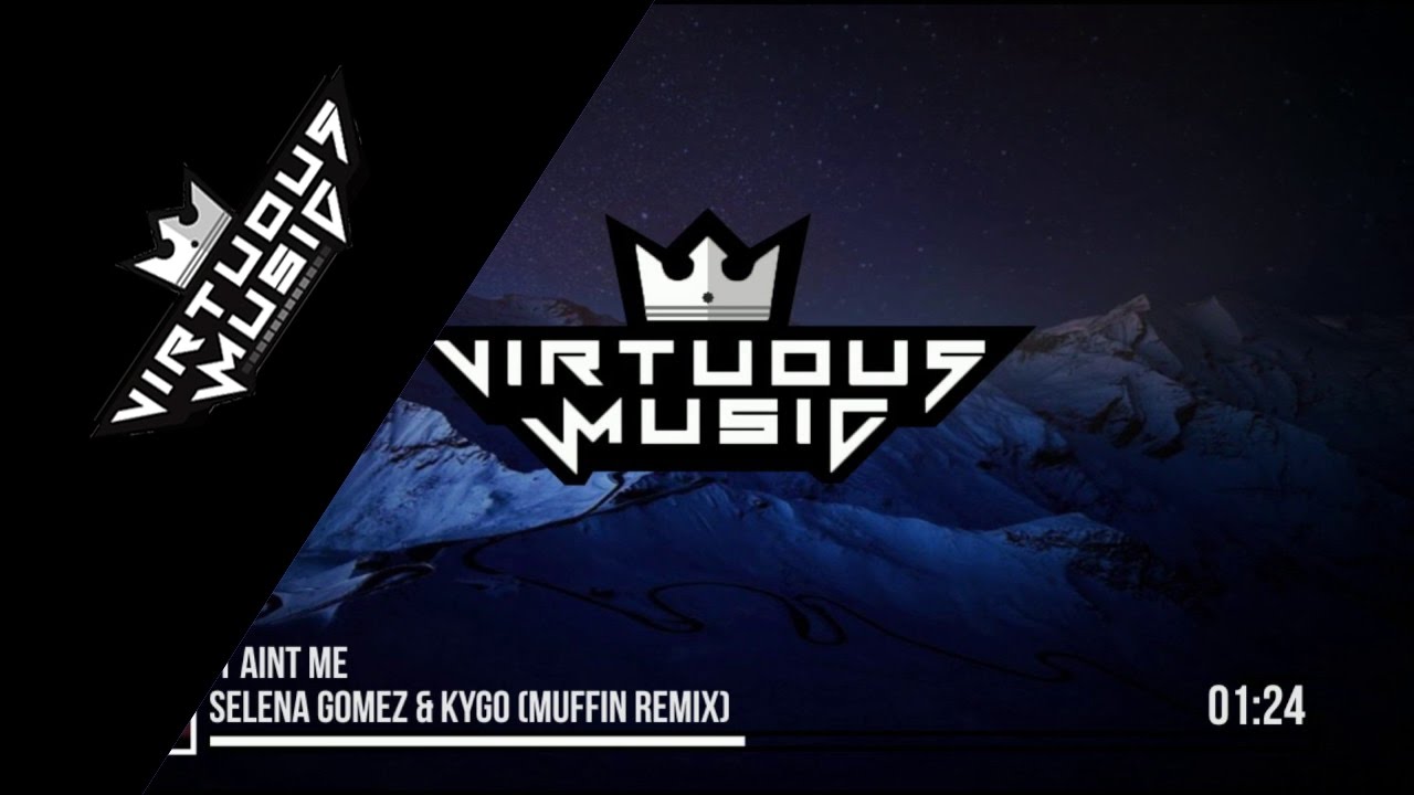 Selena Gomez & Kygo - It Aint Me (Muffin Remix)
