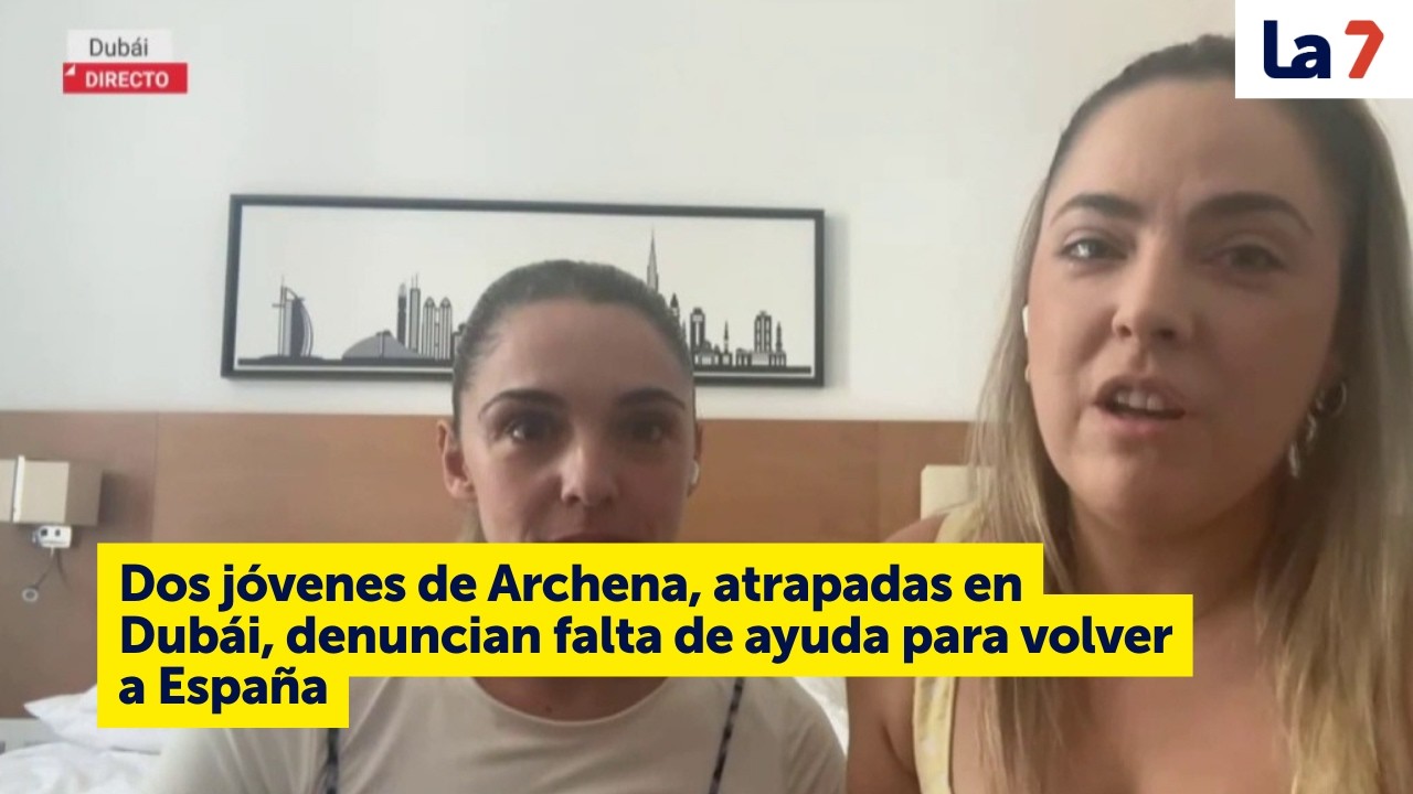 Dos jóvenes de Archena, atrapadas en Dubái, denuncian falta de ayuda para volver a España