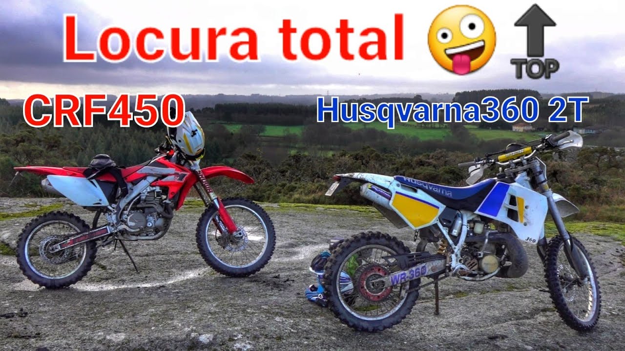 Locura Total Probamos CRF450 Y Husqvarna360