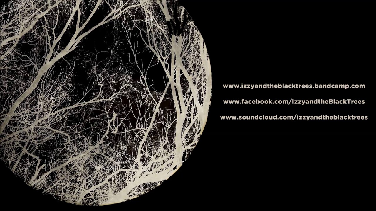 Izzy and The Black Trees Full EP 2018