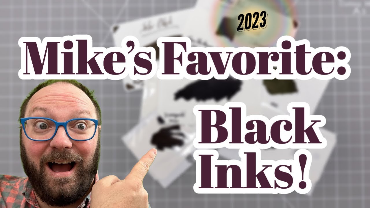 Mike's 5 Favorite Black Inks in 2023!