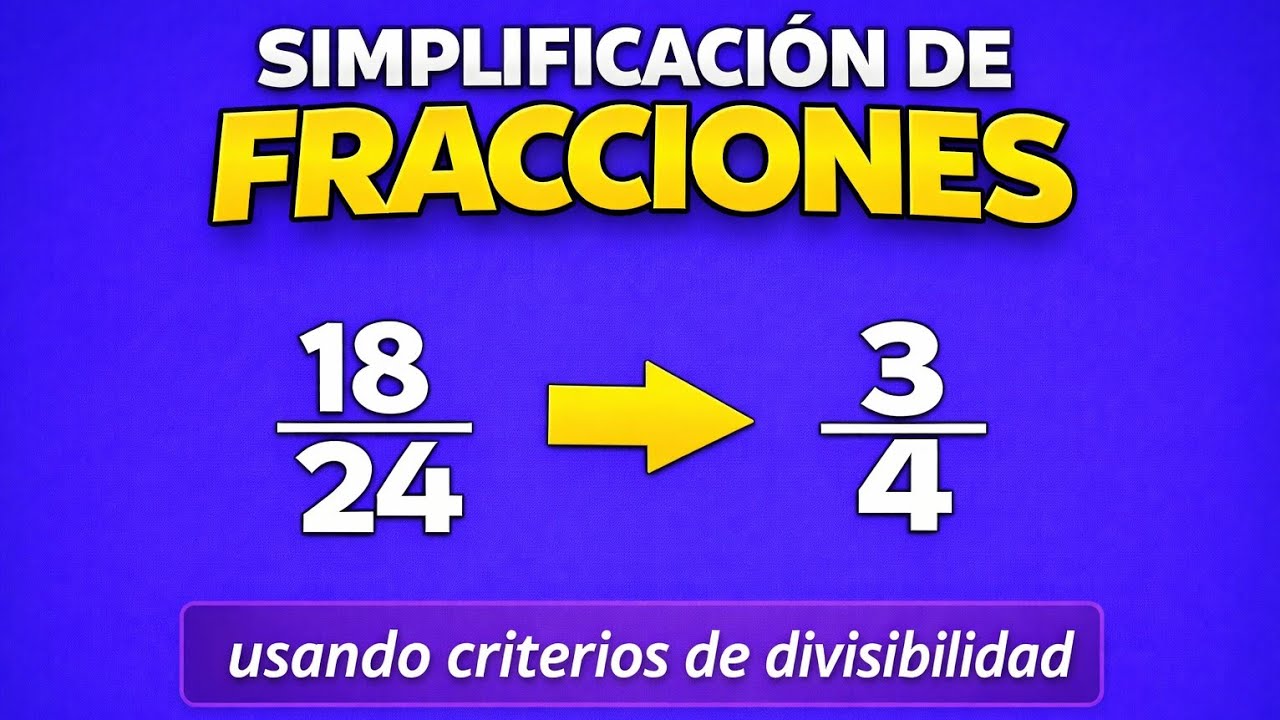 Cómo simplificar fracciones paso a paso usando criterios de divisibilidad