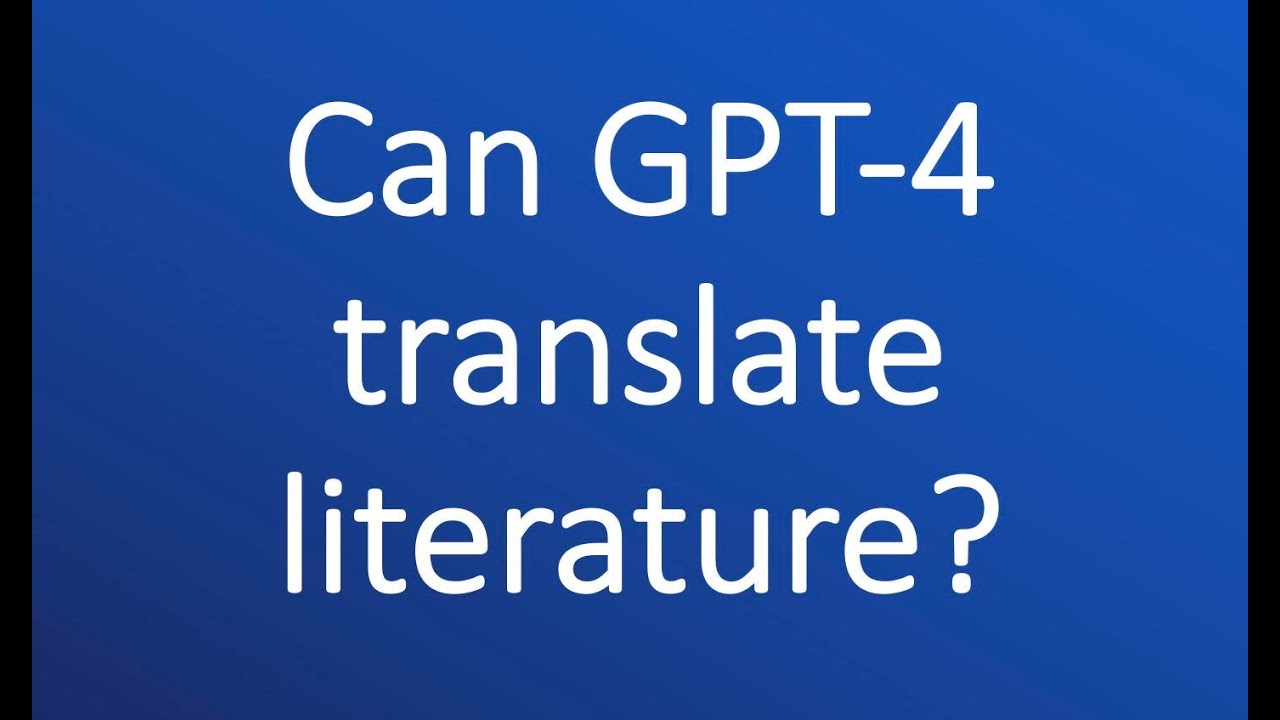 Can GPT-4 translate literature?