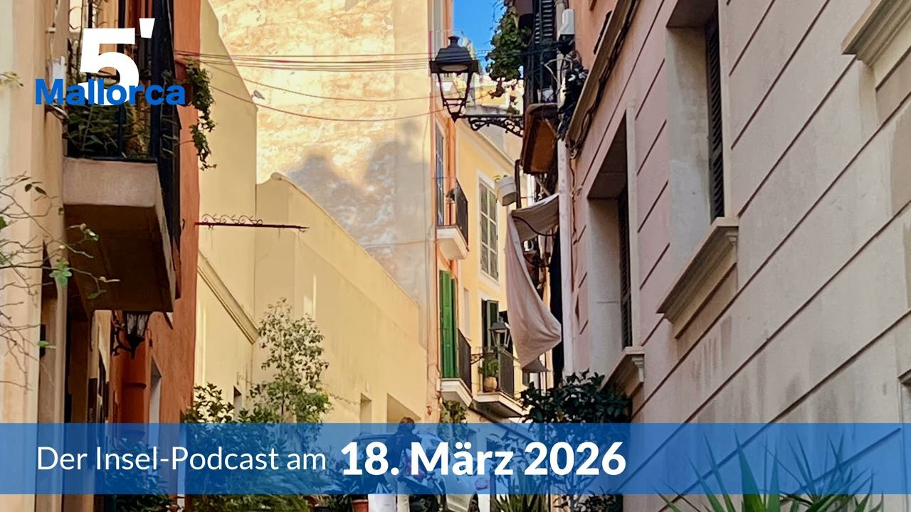 Nachrichten am 18. März 2026 | 5 Minuten Mallorca – der Insel-Podcast 1519