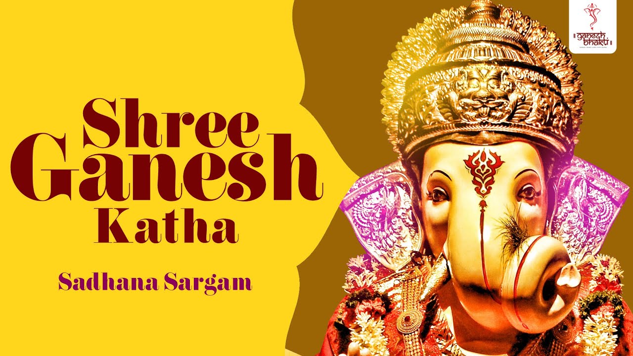 Shree Ganesh Katha  By Sadhana Sargam -  Hindi Ganesh Katha