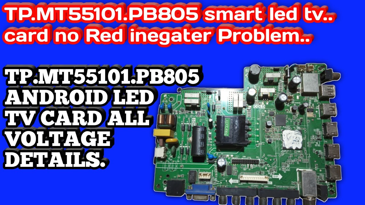 TP.MT55101.PB805 SMART LED TV CARD NO RED Indegater PROBLEM# tp.mt55101.pb805 card no standby.