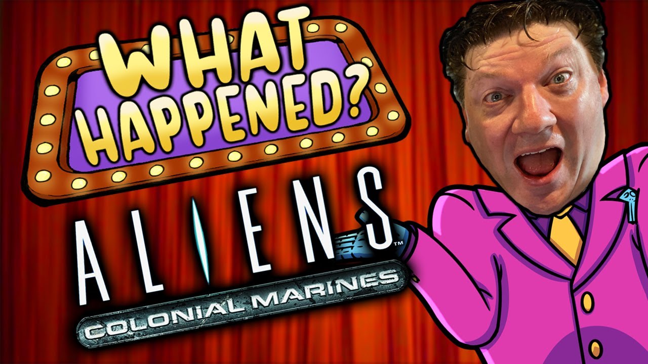 Aliens: Colonial Marines - What Happened?