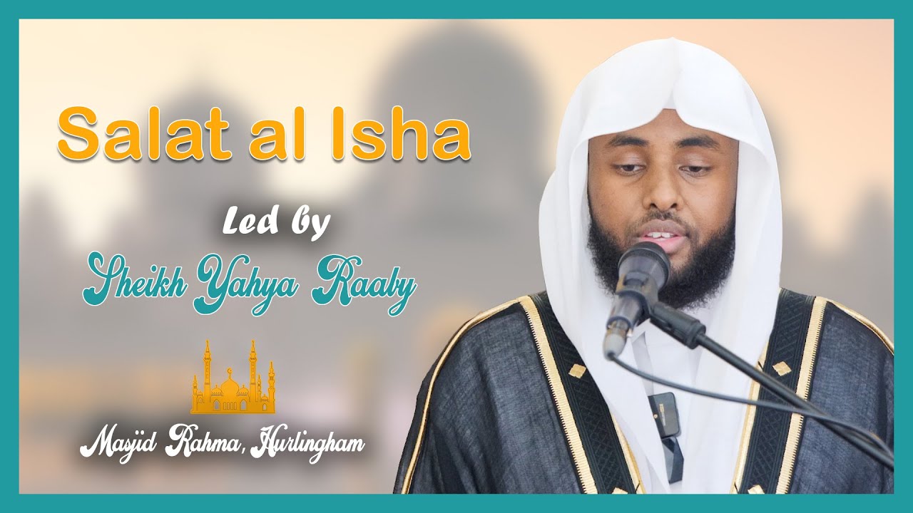 Salatul Isha Led By Sheikh Yahya Raaby at Masjid Rahma, Hurlingham