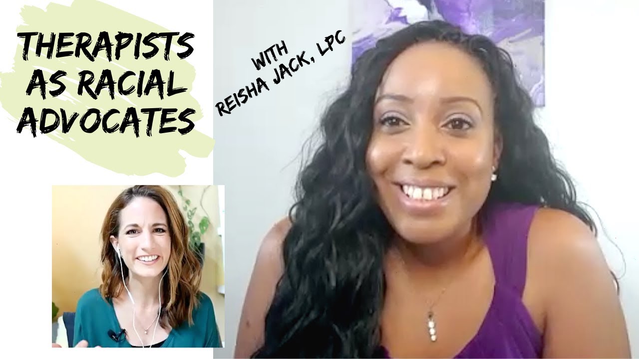Racial Advocacy from the Therapist Chair featuring Reisha Jack, LPC