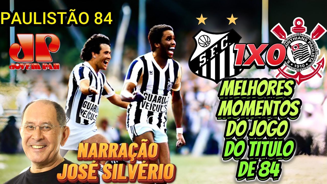 JOSÉ SILVÉRIO Santos 1 x 0 Corinthians Melhores Momentos Final Paulista 84