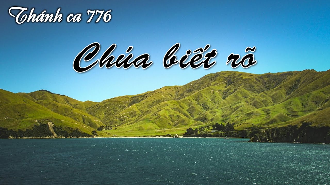 CHÚA BIẾT RÕ   -  Thánh ca 776