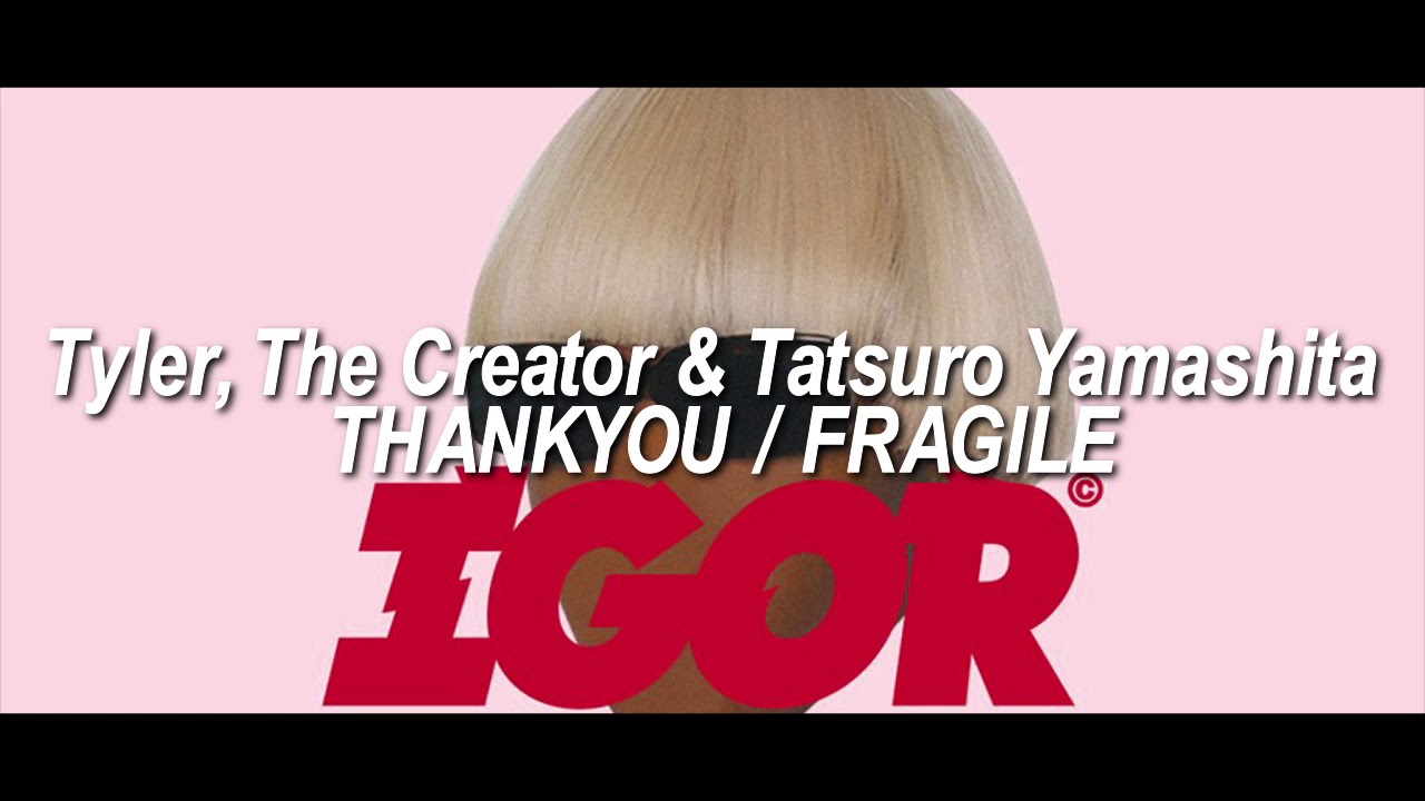 Tyler The Creator & Tatsuro Yamashita - THANKYOU / FRAGILE (maze. remix)