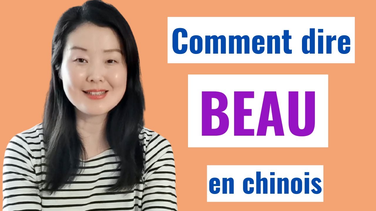 Comment dire beau en chinois ? | Apprendre le chinois en fran&ccedil;ais