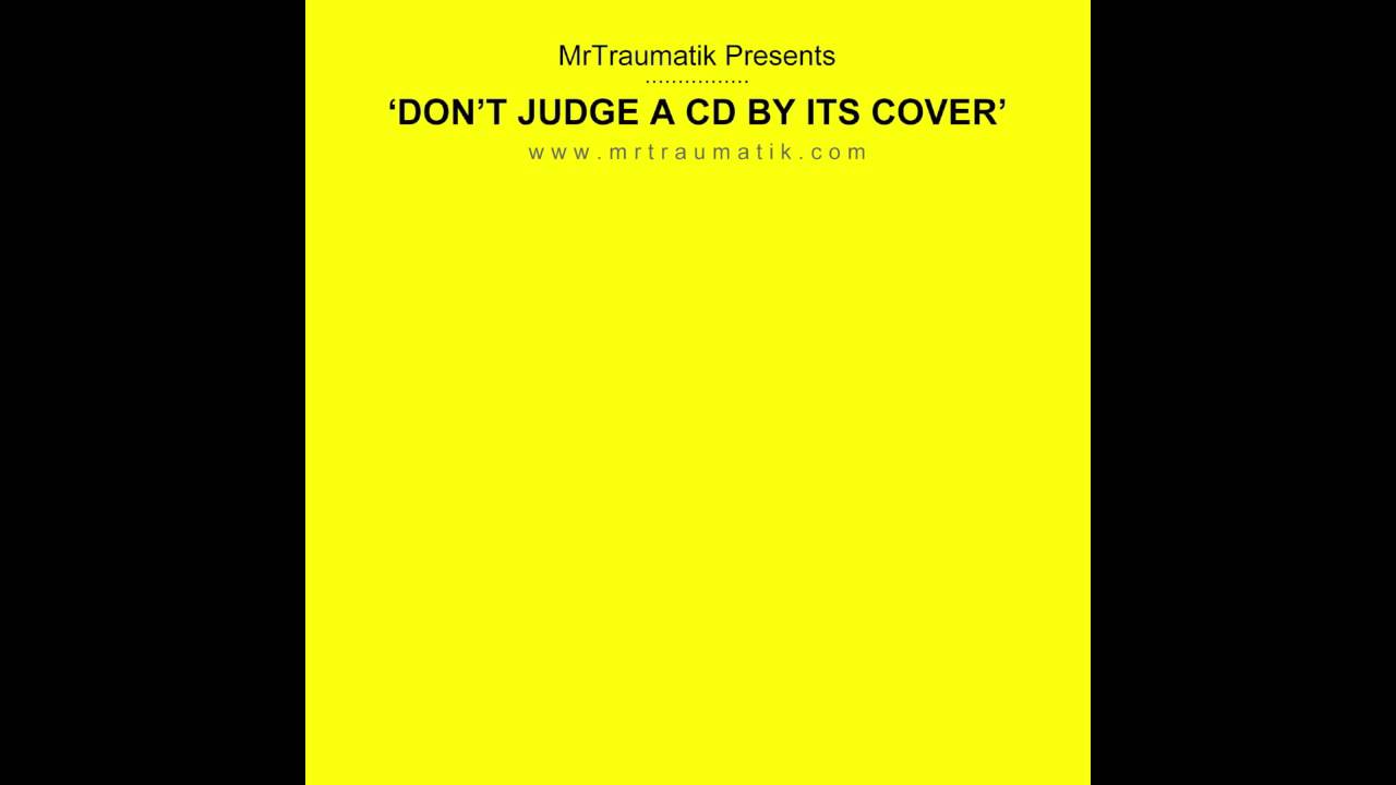 MRTRAUMATIK - DONT JUDGE A CD BY ITS COVER