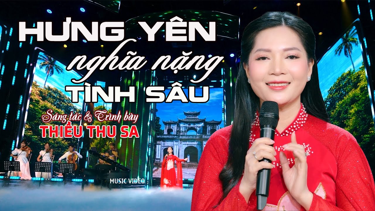 Hưng Yên nghĩa nặng tình sâu | Sáng tác & trình bày Thiều Thu Sa | Official MV
