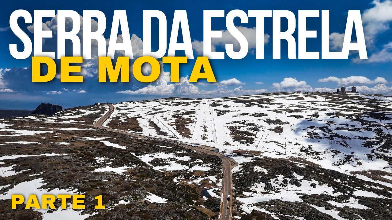 SERRA DA ESTRELA DE MOTA - Parte 1