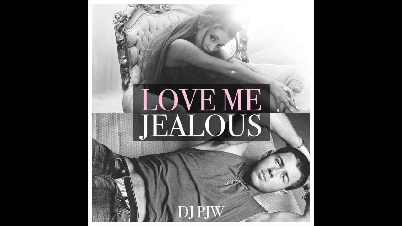 Jealous vs. Love Me Harder (Nick Jonas Ariana Grande Mashup) - DJ PJW