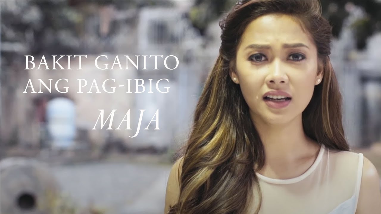 MAJA | Bakit Ganito Ang Pag-ibig