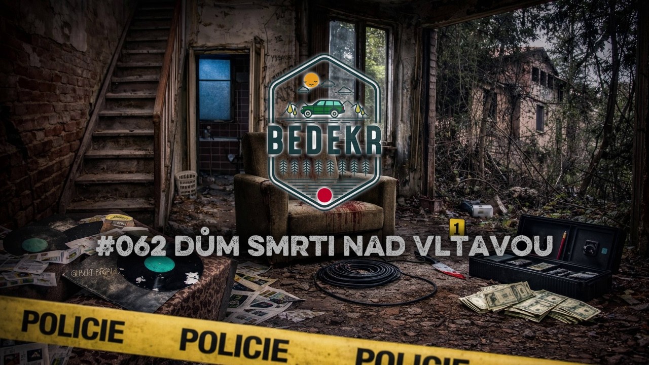 🌍 BEDEKR #062 | Dům smrti nad Vltavou - vraždili zde manželé Stodolovi?