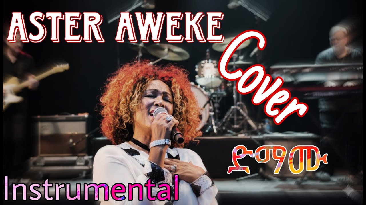 Aster aweke instrumental cover music-ድማሙ