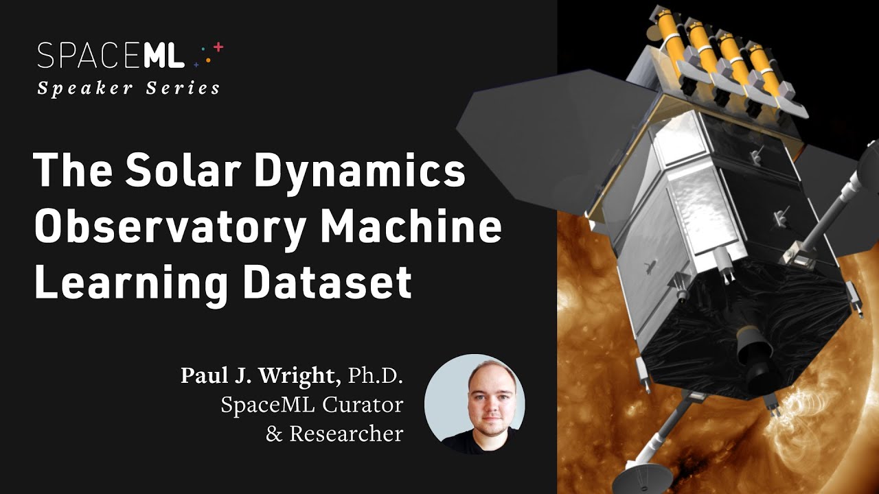 An introduction to SDO ML - Paul Wright - SpaceML Speaker Series #1