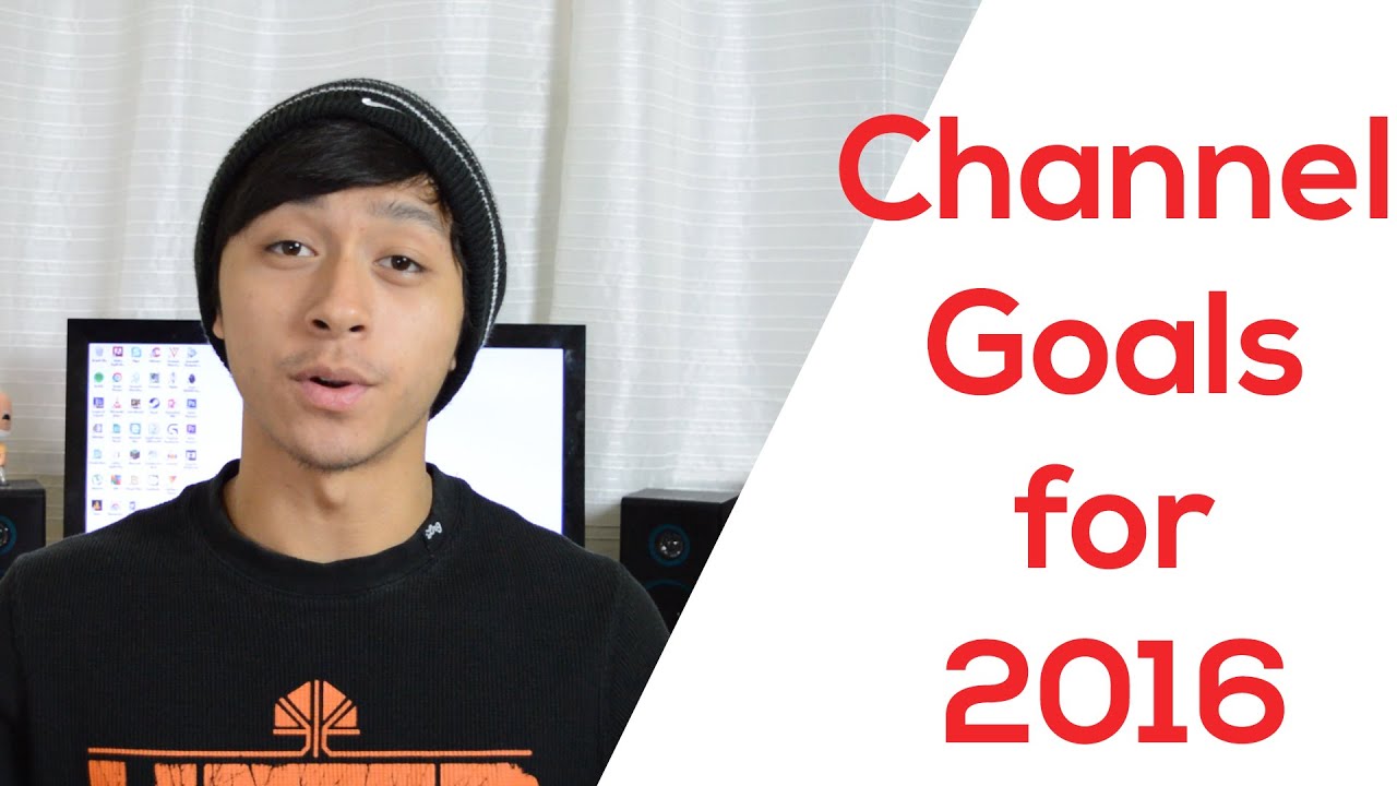 Channel Goals for 2016!