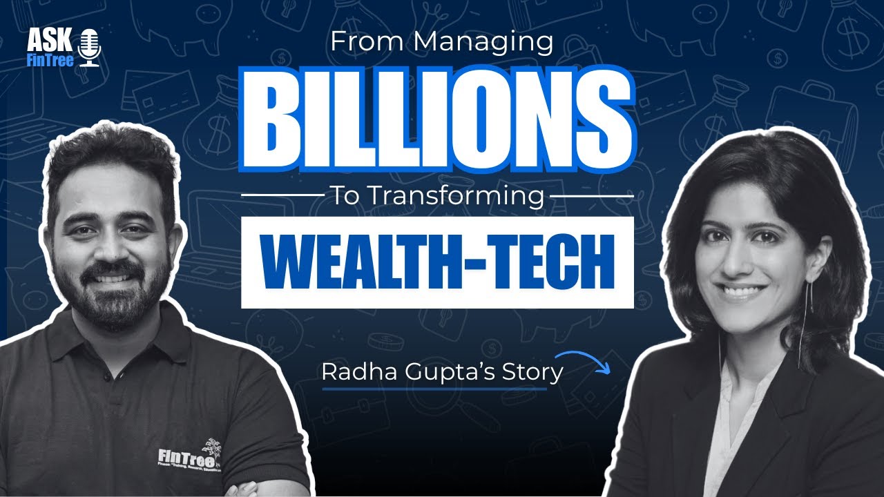 From Managing Billions to Winning Global FinTech Awards - Radha Gupta’s Story | Ask FinTree #35