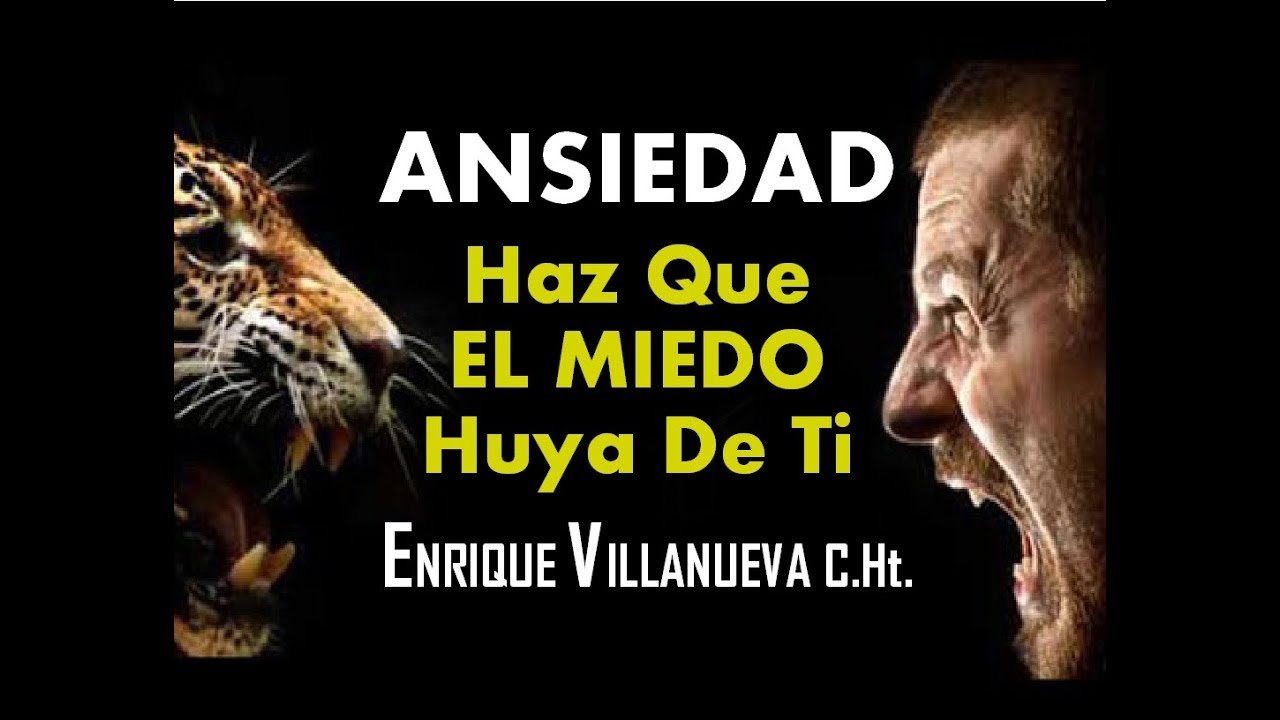 ANSIEDAD  HAZ QUE EL MIEDO HUYA DE TI