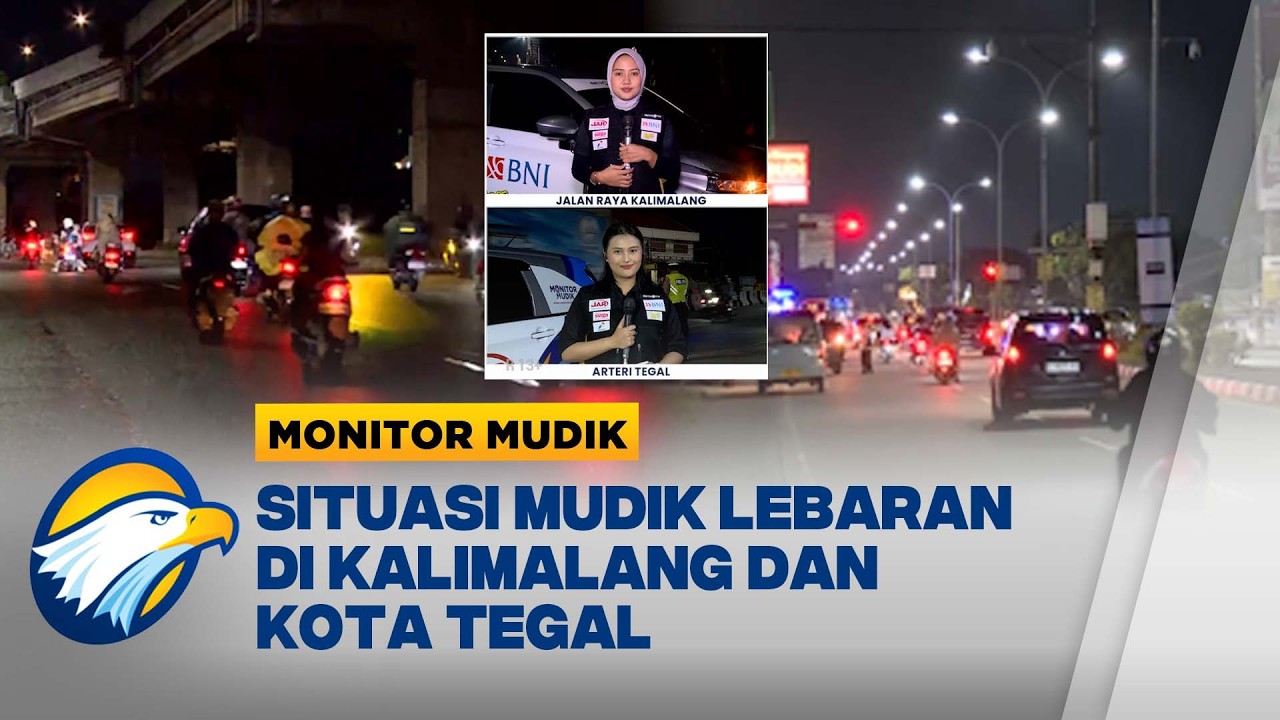 Monitor Mudik - Update Arus Mudik Lebaran 2026 di Kalimalang dan Kota Tegal
